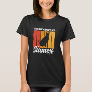 Ask Me About My Siamese Cat Funny Siamese Cat T-Shirt