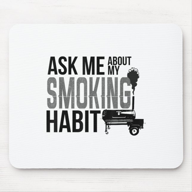 Ask Me About My Smoking Habit Bbq Smoker Grilling  Mouse Mat (Front)