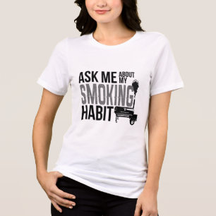 Ask Me About My Smoking Habit Bbq Smoker Grilling Tri-Blend Shirt