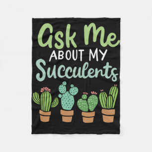 Ask Me About My Succulents Fleece Blanket
