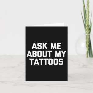 Ask Me About My Tattoos Funny Tattoo Artist Tattoo Card