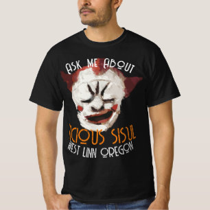 Ask me About my VICIOUS SISUL WEST LINN OREGON T-Shirt