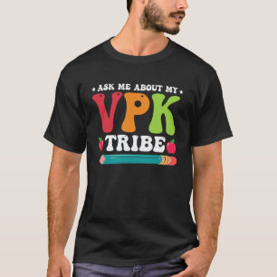 Ask Me About My VPK Tribe Proud Teacher T-Shirt