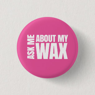 Ask me about my wax - Scentsy 3 Cm Round Badge
