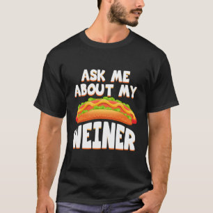 Ask Me About My Weiner Funny Hotdog Christmas Birt T-Shirt