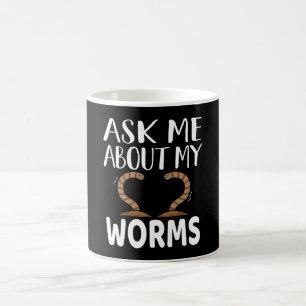 Ask me About My Worms - Composting Day Fun Pun Coffee Mug