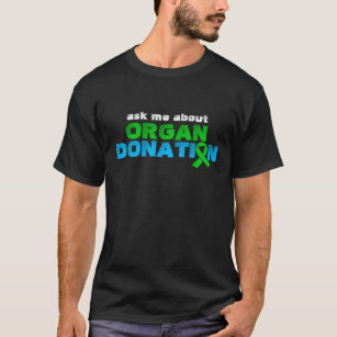 Ask Me About Organ Donation Green Ribbon T-Shirt