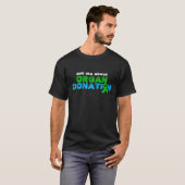 Ask Me About Organ Donation Green Ribbon T-Shirt (Front Full)