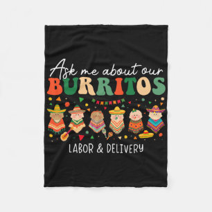 Ask Me About Our Burritos Labour Delivery Nurse Ci Fleece Blanket