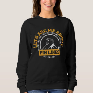 Ask Me About Pin Lines Sports Competition Arm Wres Sweatshirt