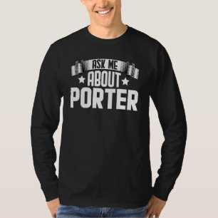 Ask Me About Porter Porter T-Shirt