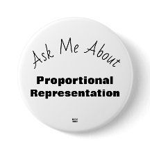 Ask Me About Proportional Representation button