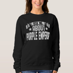 Ask Me About Purple Emperor Butterfly Sweatshirt