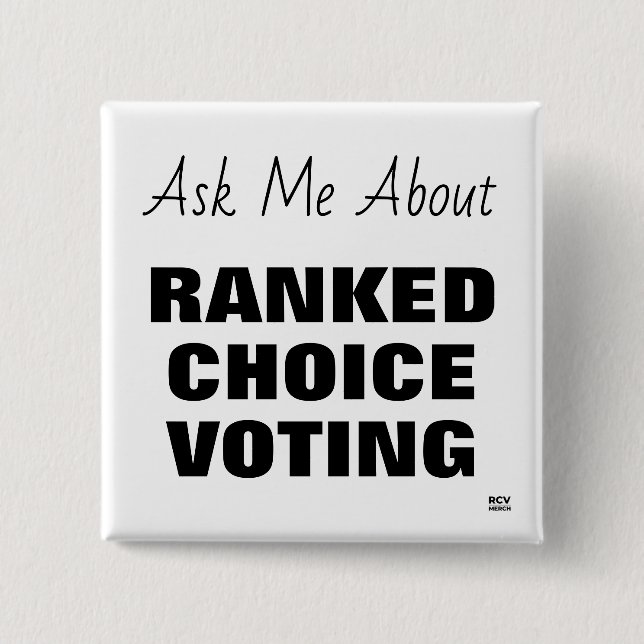 Ask Me About RCV button (Front)