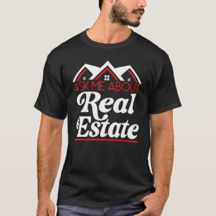 Ask Me About Real Estate Agent Seller Broker Agent T-Shirt