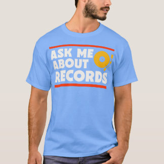 Ask Me About Records Music Lover Record Collector T-Shirt
