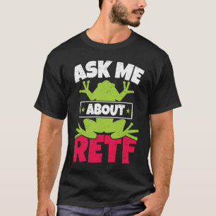 Ask Me About RETF Red Eyed Tree Frog Toad Amphibi T-Shirt