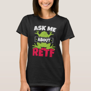 Ask Me About RETF Red Eyed Tree Frog Toad Amphibia T-Shirt