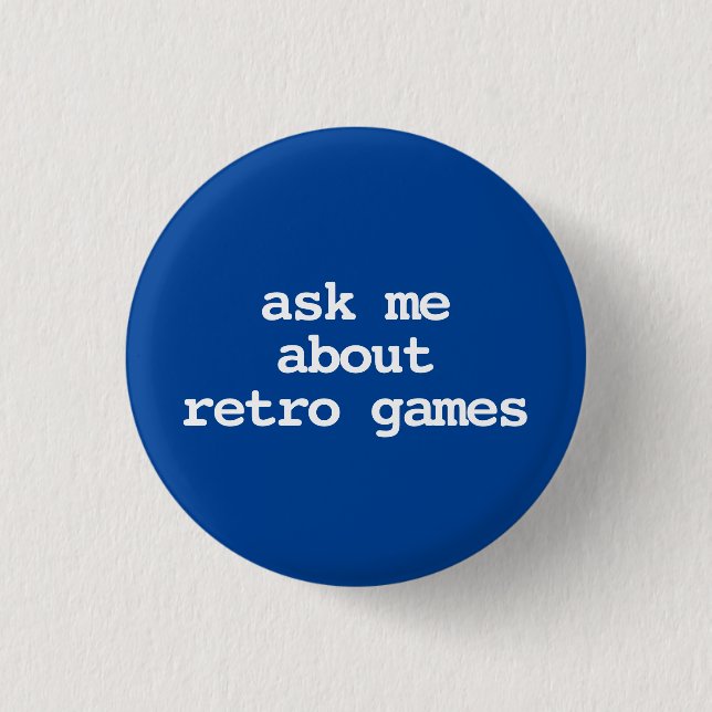 ask me about retro games typography Button (Front)