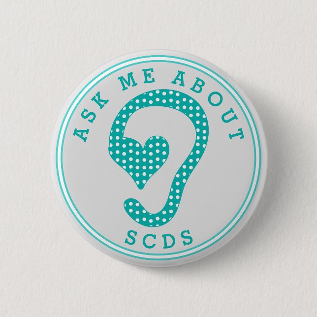 Ask me about SCDS (Grey and Aquamarine) 6 Cm Round Badge (Front)