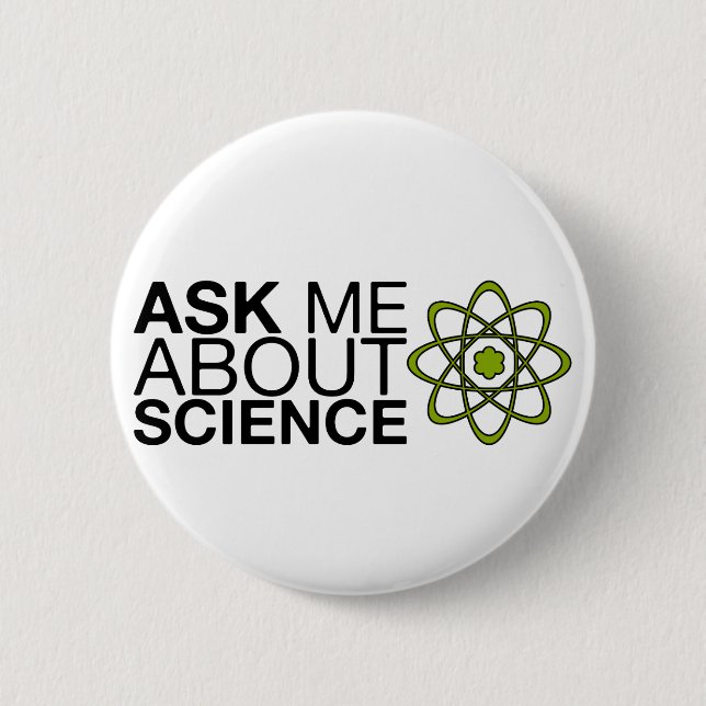Ask me about Science 6 Cm Round Badge (Front)