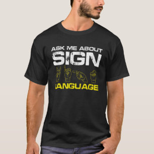 Ask me about Sign Language Deaf Pride T-Shirt
