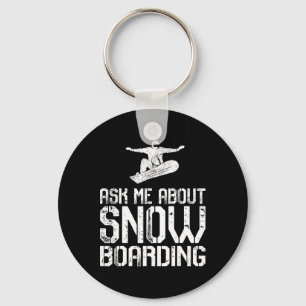 Ask Me About Snowboarding Funny Snowboard Lover Sn Key Ring