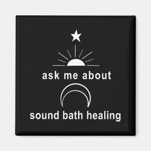 Ask Me About Sound Bath New Age Wellness Sritual Magnet