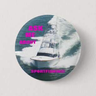 ASK  ME  ABOUT SPORTFISHING! 6 CM ROUND BADGE