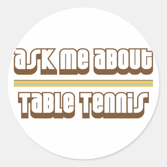 Ask Me About Table Tennis Classic Round Sticker (Front)
