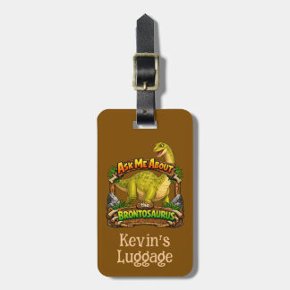 Ask Me About - the Brontosaurus Luggage Tag