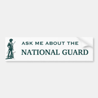 Ask me about the National Guard Bumper Sticker