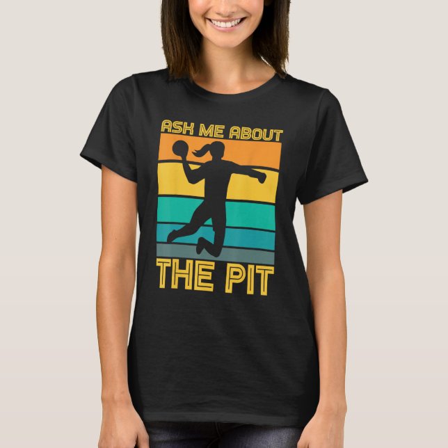 Ask Me About The Pit Dodgeball Players T-Shirt (Front)