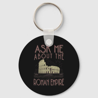 Ask Me About The Roman Empire Funny Rome Meme Dad  Key Ring