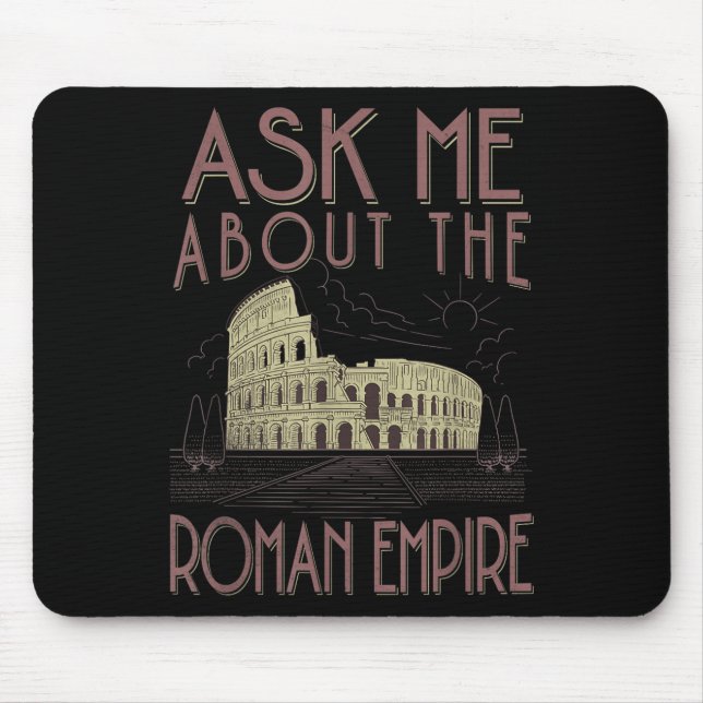 Ask Me About The Roman Empire Funny Rome Meme Dad  Mouse Mat (Front)