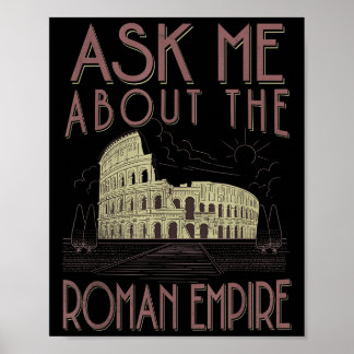 Ask Me About The Roman Empire Funny Rome Meme Dad  Poster