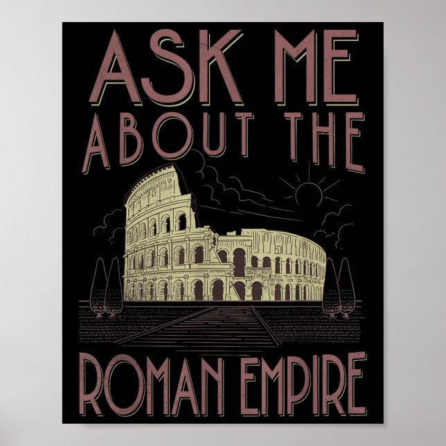 Ask Me About The Roman Empire Funny Rome Meme Dad  Poster (Front)