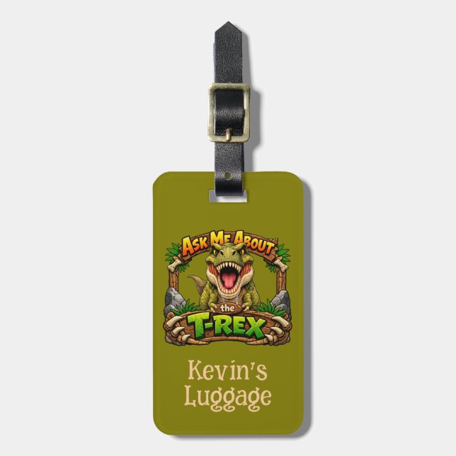 Ask Me About - the T-Rex Luggage Tag (Front Vertical)