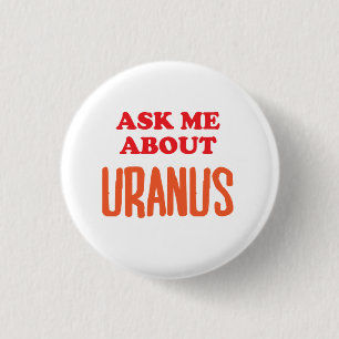 Ask Me About Uranus 3 Cm Round Badge