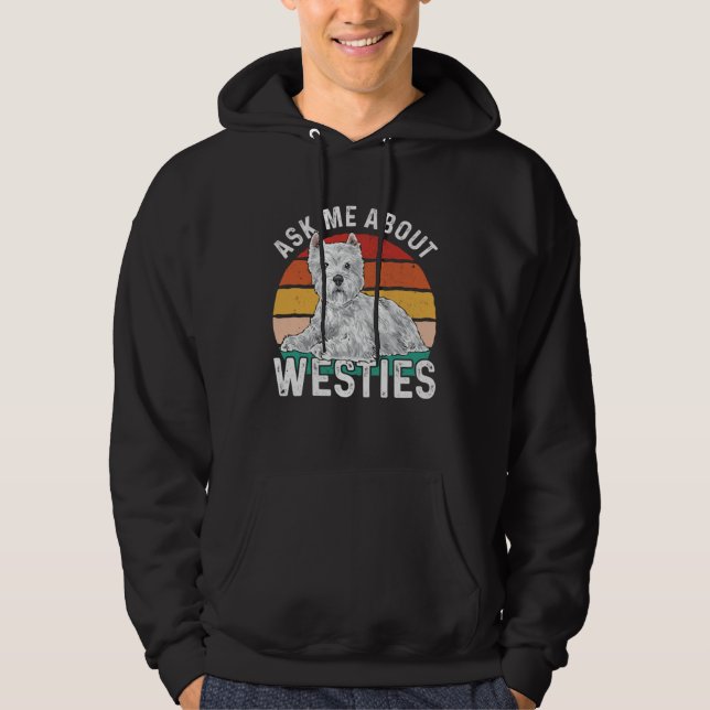 Ask Me About Westies West Highland White Terrier Hoodie (Front)