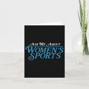 Ask Me About Womens Sports  Card