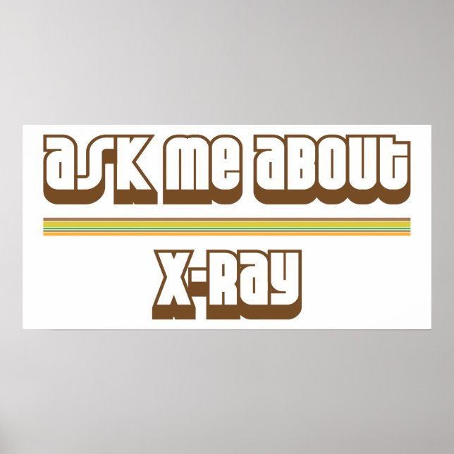 Ask Me About X-Ray Poster (Front)