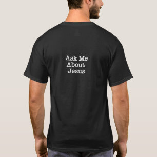 ASK ME ABOUT YESHUA/JESUS T T-Shirt