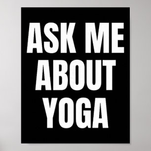 Ask Me About Yoga Hobby Funny Poster