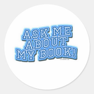Ask Me All About My Book Classic Round Sticker