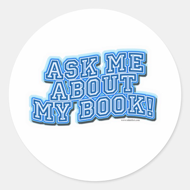 Ask Me All About My Book Classic Round Sticker (Front)
