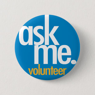 Ask me. Blue volunteer button