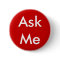 Ask Me Button for Business, School, Theatre etc