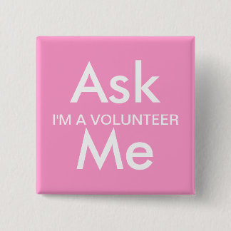 Ask Me Button for Business, School, Volunteers