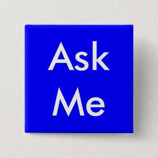 Ask Me Button for Business, School, Volunteers